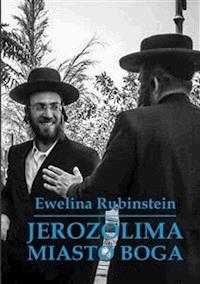 Jerozolima. Miasto Boga - Ewelina Rubinstein - E-Book