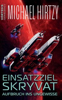 Einsatzziel Skryvat - Michael Hirtzy - E-Book
