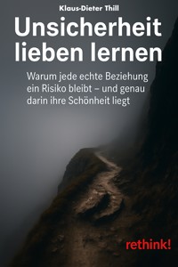 Unsicherheit lieben lernen - Klaus-Dieter Thill - E-Book