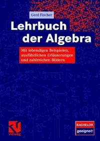 Lehrbuch der Algebra - Gerd Fischer - E-Book