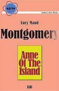 Anne Of The Island - Lucy Maud Montgomery - E-Book