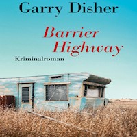 Barrier Highway - Garry Disher - E-Book + Hörbuch