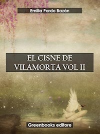 El cisnes de Vilamorta Voll II - Emilia Pardo Bazán - E-Book