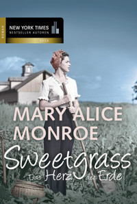 Sweetgrass - das Herz der Erde - Mary Alice Monroe - E-Book