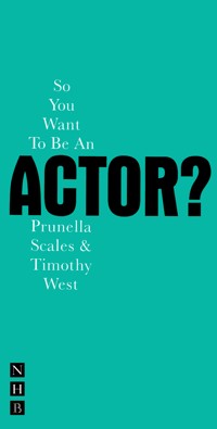So You Want To Be An Actor? - Timothy West - E-Book