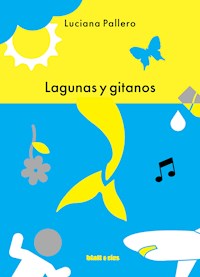 Lagunas y gitanos - Luciana Pallero - E-Book