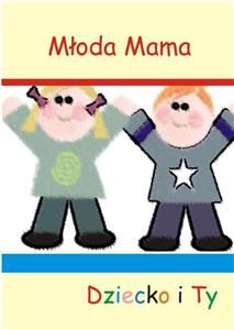 Dziecko i Ty - Młoda Mama - E-Book