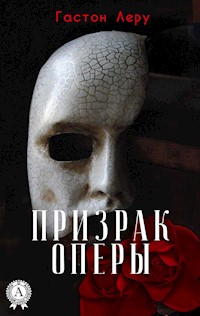 Призрак Оперы - Гастон Леру - E-Book