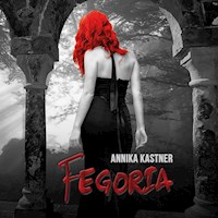 Fegoria - Annika Kastner - Hörbuch