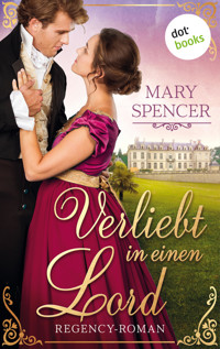 Verliebt in einen Lord - Regency Lovers 3 - Mary Spencer - E-Book