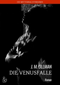 DIE VENUSFALLE - J. M. Ullman - E-Book