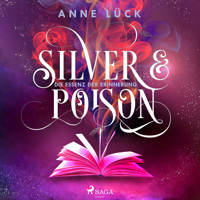 Silver & Poison, Band 2: Die Essenz der Erinnerung (Silver & Poison, 2) - Anne Lück - Hörbuch