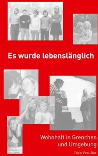 Es wurde lebenslänglich - Thesi Frei-Bur - E-Book