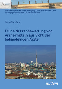Frühe Nutzenbewertung von Arzneimitteln aus Sicht der behandelnden Ärzte - Cornelia Wiese - E-Book