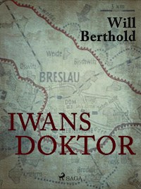 Iwans Doktor - Will Berthold - E-Book