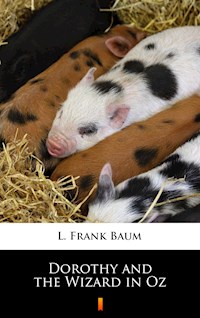 Dorothy and the Wizard in Oz - L. Frank Baum - E-Book