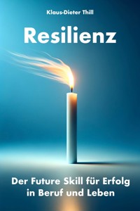 Resilienz - Klaus-Dieter Thill - E-Book