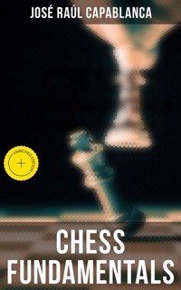 Chess Fundamentals - Jose Raul Capablanca - E-Book