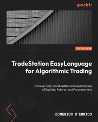 TradeStation EasyLanguage for Algorithmic Trading - Domenico D'Errico - E-Book