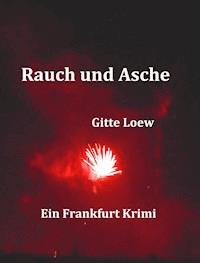Rauch und Asche - Gitte Loew - E-Book