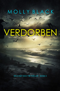 Verdorben (Ein Casey Bolt FBI-Thriller – Band 5) - Molly Black - E-Book