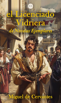 El Licenciado Vidriera - Miguel de Cervantes - E-Book