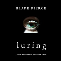 Luring (The Making of Riley Paige—Book 3) - Blake Pierce - Hörbuch