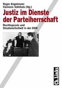 Justiz im Dienste der Parteiherrschaft - Roger Engelmann - E-Book