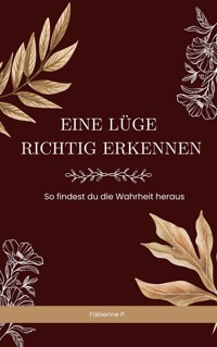 Eine Lüge richtig erkennen - Fabienne P. - E-Book
