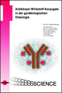 Antikörper-Wirkstoff-Konjugate in der gynäkologischen Onkologie - Frederik Marmé - E-Book