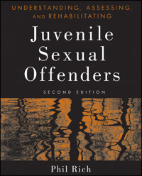 Understanding, Assessing, and Rehabilitating Juvenile Sexual Offenders - Phil Rich - E-Book