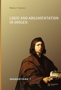 Logic and Argumentation in Origen - Robert Somos - E-Book