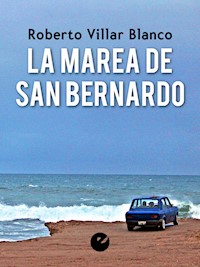La marea de San Bernardo - Roberto Villar Blanco - E-Book