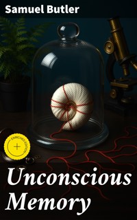 Unconscious Memory - Butler Samuel - E-Book