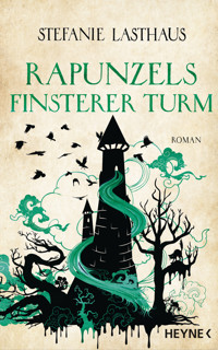 Rapunzels finsterer Turm - Stefanie Lasthaus - E-Book