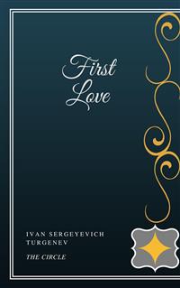 First Love - Ivan Sergeyevich Turgenev - E-Book