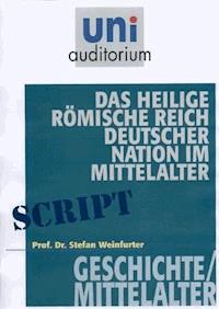Das heilige römisches Reich deutscher Nation im Mittelalter - Stefan Weinfurter - E-Book