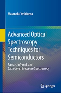 Advanced Optical Spectroscopy Techniques for Semiconductors - Masanobu Yoshikawa - E-Book