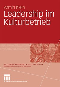 Leadership im Kulturbetrieb - Armin Klein - E-Book