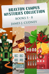 Braxton Campus Mysteries Collection - Books 5-8 - James J. Cudney - E-Book