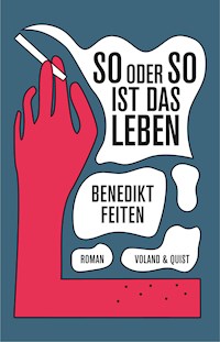 So oder so ist das Leben - Benedikt Feiten - E-Book