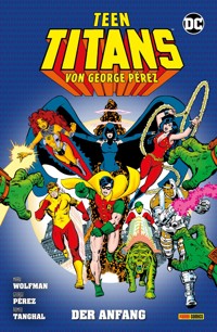 Teen Titans von George Pérez - Der Anfang - Marv Wolfman - E-Book