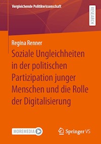 Soziale Ungleichheiten in der politischen Partizipation junger Menschen und die Rolle der Digitalisierung - Regina Renner - E-Book