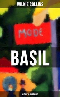 Basil (A Story of Modern Life) - Wilkie Collins - E-Book