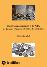Gewichtsstandardisierung in der Antike - Stefan Bergdoll - E-Book