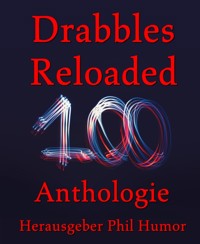 Drabbles Reloaded - Phil Humor - kostenlos E-Book