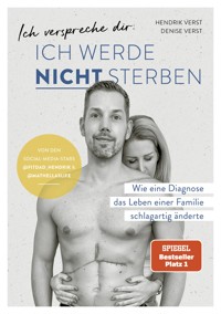 Ich verspreche dir: Ich werde nicht sterben - Denise Verst - E-Book