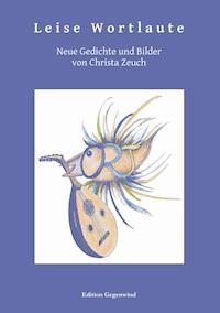 Leise Wortlaute - Christa Zeuch - E-Book