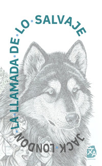 La llamada de lo salvaje - Jack  London - E-Book