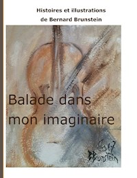 Balade dans mon imaginaire - Bernard Brunstein - E-Book